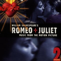 William Shakespeare's Romeo + Juliet: Music From The Motion Picture, Volume 2 (1996 Version)