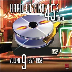 Hard to Find 45s on CD, Volume 9: 1957-1959