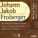 Johann Jakob Froberger: The Complete Keyboard Works, Volume 4