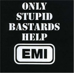 Only Stupid Bastards Help EMI