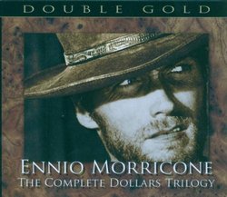 Ennio Morricone: The Complete Dollars Trilogy