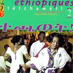 Ethiopiques, Vol. 2: Tetchawet - Urban Azmaris Of The 90's