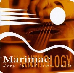 The Marimac Anthology: Deep in Old-Time Music