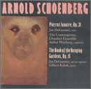 Schoenberg: Pierrot lunaire, Op 21; The Book of the Hanging Gardens, Op. 15