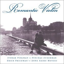 Romantic Violin / Itzhak Perlman · Pinchas Zukerman · Erick Friedman · Anne Akiko Meyers
