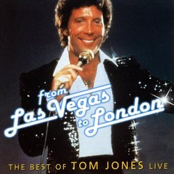 From Las Vegas to London - The Best of Tom Jones Live