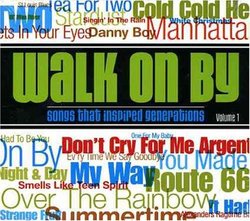 Walk on by: Songs That Inspired Generations, Vol. 1