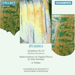 Rubbra: Symphony No.10 / A Tribute / Improvisations on Virginal Pieces by Giles Farnaby