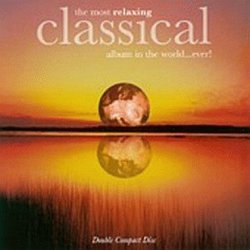 The Most Relaxing Classical Album in the World...Ever! (1999-03-23)