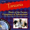 Tanzania: Music of Farmer Composers of Sukumaland