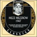 Mezz Mezzrow 1947