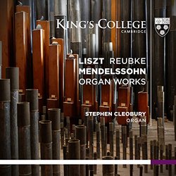 Liszt, Reubke & Mendelssohn: Organ Works
