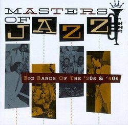 Masters Of Jazz, Vol. 3: Big Bands Of The '30s & '40s { Various Artists }