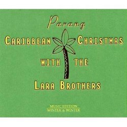 Parang: Carribean Christmas With Lara Brothers