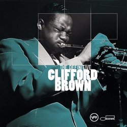 The Definitive Clifford Brown