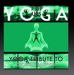 Yoga Tribute to Dropkick Murphys