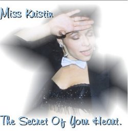 MIss Kristin ~ The Secret Of Your Heart