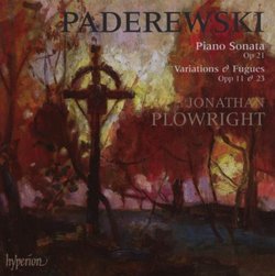 Paderewski: Piano Sonata Op. 21; Variations & Fugues Opp. 11 & 13