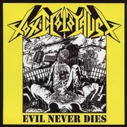 Evil Never Dies [Re-Issue] by Toxic Holocaust