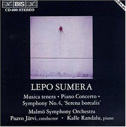 Sumera: Musica Tenera; Piano Concerto; Symphony No.4