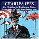 Charles Ives: The Sonatas For Violin And Piano