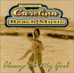 Original Carolina Beach Music : Always Be My Girl