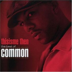Thisisme Then: The Best of Common (Clean)
