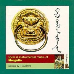 Vocal & Instrumental Music Of Mongolia