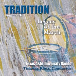 Tradition: Legacy of the March Vol. IV