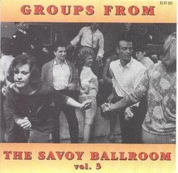 Groups From the Savoy Ballroom, Vol. 3
