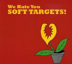 We Hate You Soft Targets!