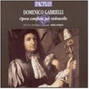 Domenico Gabrielli: Opera Completa per Violoncello