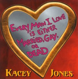 Every Man I Love Is Either Married Gay Or Dead
