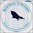 Blue Rock'it Records 10 Years of Great Modern Blues: The Sampler