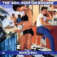 The Rock 'n' Roll Era: The '60s: Keep On Rockin' (Time Life Music)
