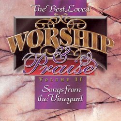 The Best Loved Worship & Priase Songs From The Vineyard Volume II
