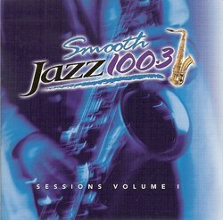 Smooth Jazz 100.3 - Sessions Vol. 1