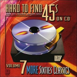 Hard To Find 45s on CD, Volume 7: More 60's Classics