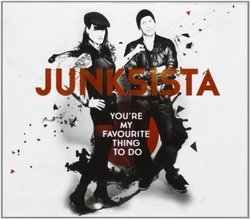 You're My Favourite Thing To Do by Junksista