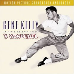 Gene Kelly At Metro-Goldwyn-Mayer: 'S Wonderful - Motion Picture Soundtrack Anthology