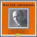 Walter Gieseking - Ravel: Gaspard de la Nuit; Alborada del Gracioso; La Vallée des Cloches; Claude Debussy: Preludes, Book 1; etc.