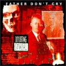 Father Don't Cry