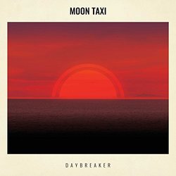 Daybreaker by Moon Taxi (2015-05-04)