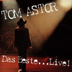 Best Of Tom Astor: Live