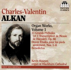 Charles-Valentin Alkan: Organ Works, Vol. 1