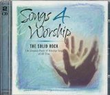 Songs 4 Worship: The Solid Rock - The Greatest Praise and Worship Songs of All Time
