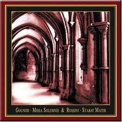 Gounod: Missa Solemnis & Rossini: Stabat Mater