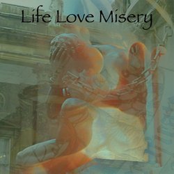 Life Love Misery