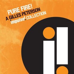 Pure Fire - A Gilles Peterson Impulse! Collection