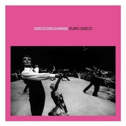 Disco Discharge: Euro Disco